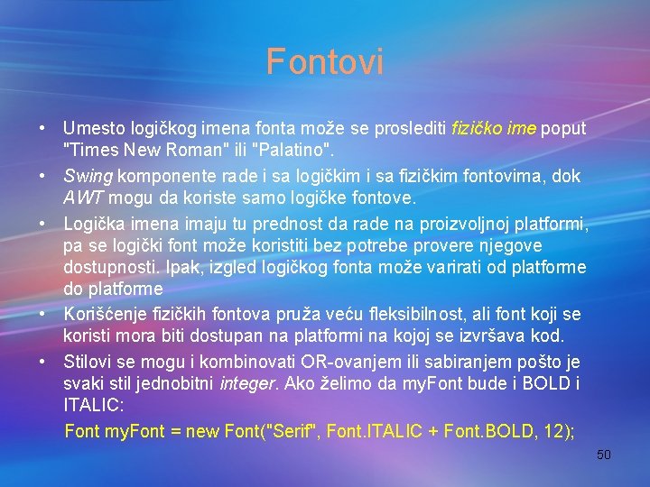 Fontovi • Umesto logičkog imena fonta može se proslediti fizičko ime poput "Times New