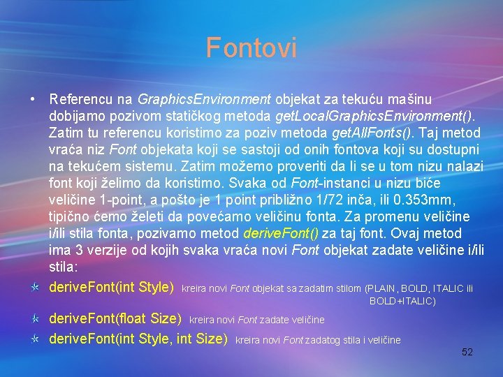 Fontovi • Referencu na Graphics. Environment objekat za tekuću mašinu dobijamo pozivom statičkog metoda