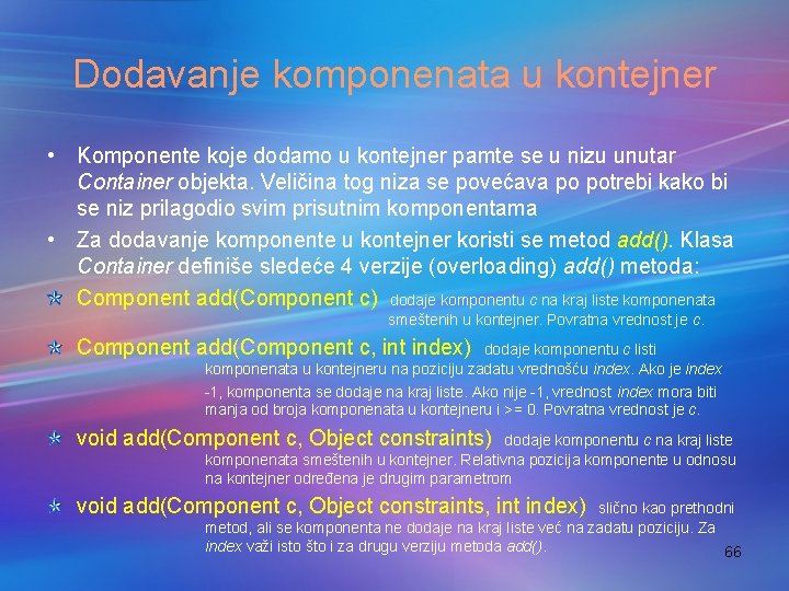 Dodavanje komponenata u kontejner • Komponente koje dodamo u kontejner pamte se u nizu