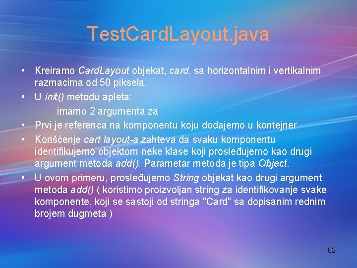 Test. Card. Layout. java • Kreiramo Card. Layout objekat, card, sa horizontalnim i vertikalnim