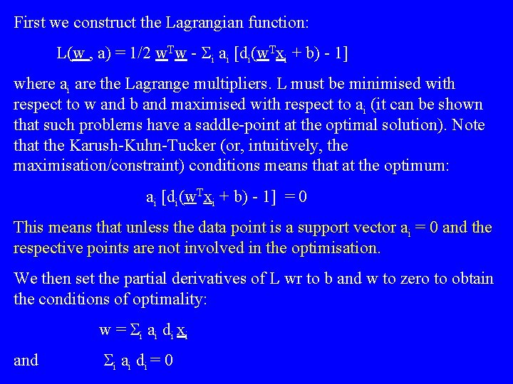 First we construct the Lagrangian function: L(w , a) = 1/2 w. Tw -