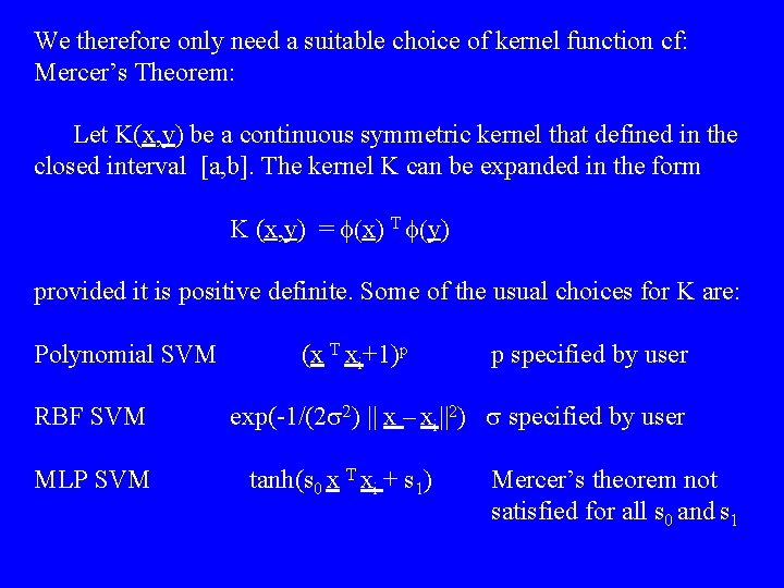 We therefore only need a suitable choice of kernel function cf: Mercer’s Theorem: Let