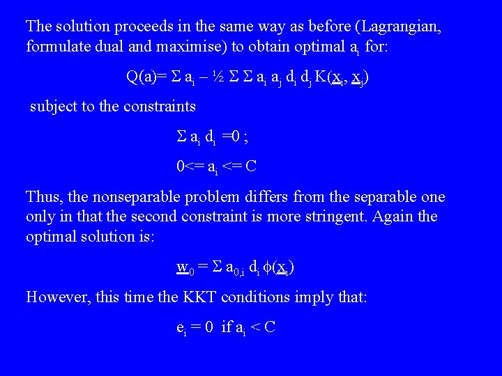 The solution proceeds in the same way as before (Lagrangian, formulate dual and maximise)