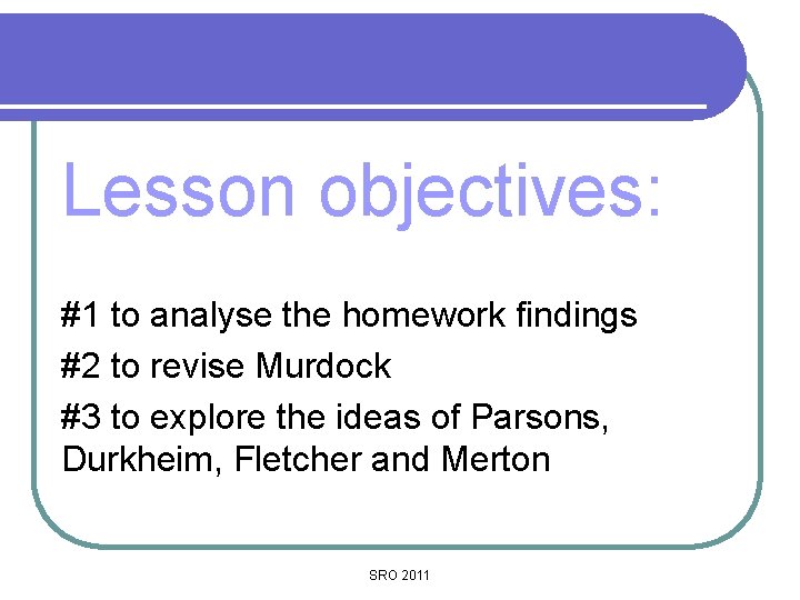 Lesson objectives: #1 to analyse the homework findings #2 to revise Murdock #3 to