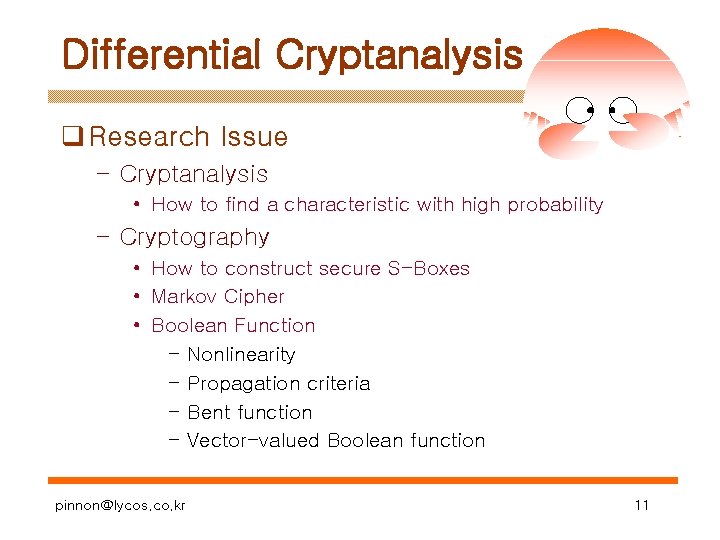 Differential Cryptanalysis q Research Issue – Cryptanalysis • How to find a characteristic with