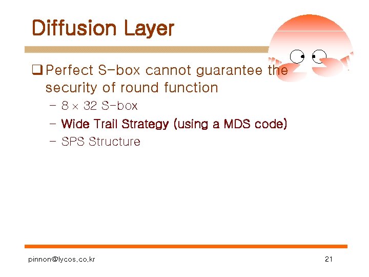 Diffusion Layer q Perfect S-box cannot guarantee the security of round function – 8