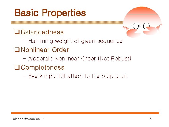 Basic Properties q Balancedness – Hamming weight of given sequence q Nonlinear Order –