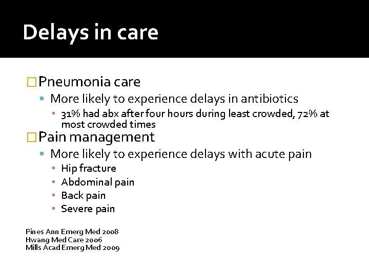 Delays in care �Pneumonia care More likely to experience delays in antibiotics ▪ 31%