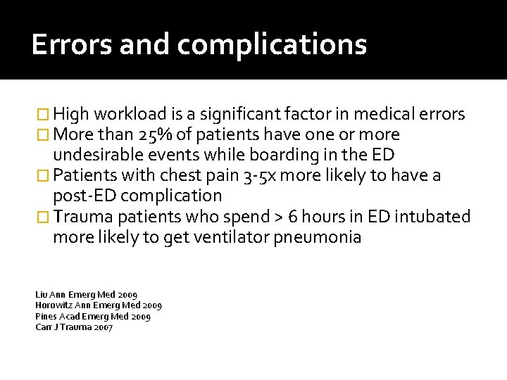 Errors and complications � High workload is a significant factor in medical errors �