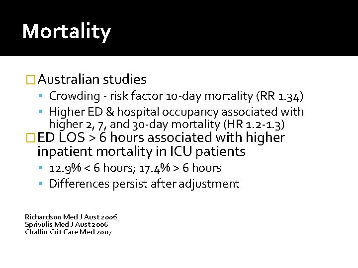 Mortality �Australian studies Crowding - risk factor 10 -day mortality (RR 1. 34) Higher