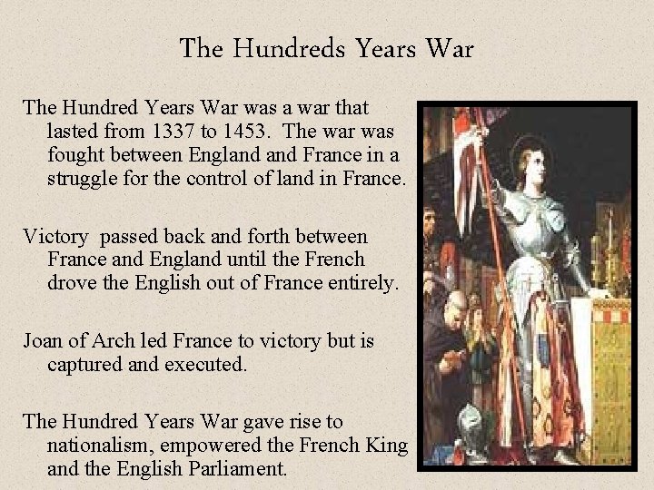 The Hundreds Years War The Hundred Years War was a war that lasted from