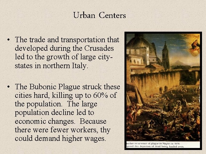 Urban Centers • The trade and transportation that developed during the Crusades led to