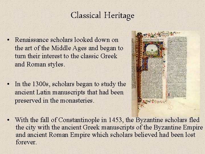 Classical Heritage • Renaissance scholars looked down on the art of the Middle Ages