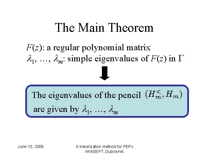 The Main Theorem F(z): a regular polynomial matrix 1, …, m: simple eigenvalues of