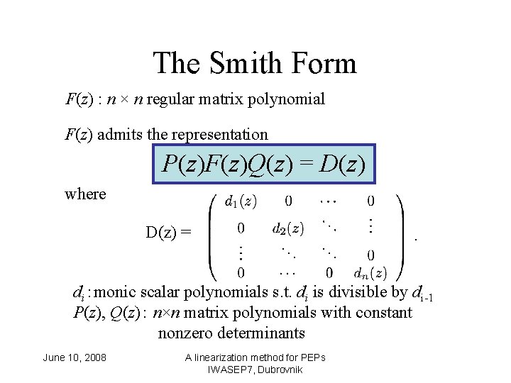 The Smith Form F(z) : n × n regular matrix polynomial F(z) admits the