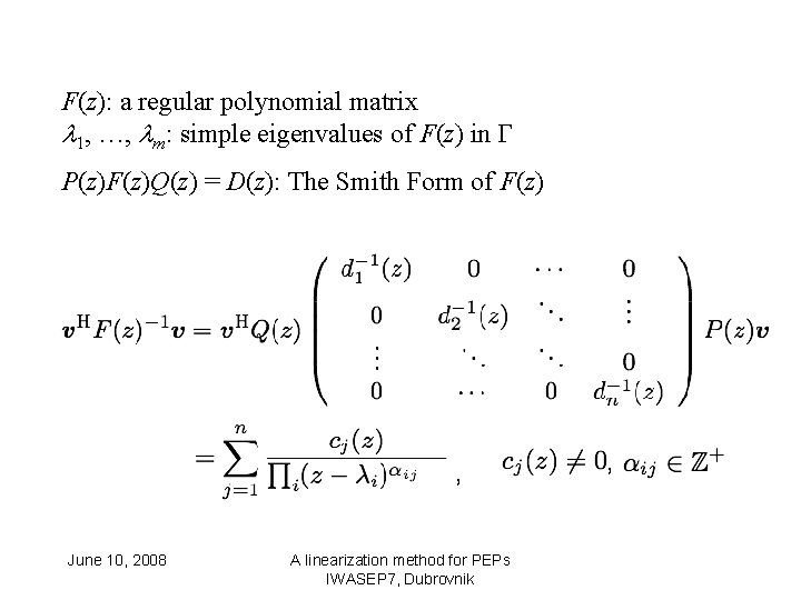F(z): a regular polynomial matrix 1, …, m: simple eigenvalues of F(z) in P(z)F(z)Q(z)