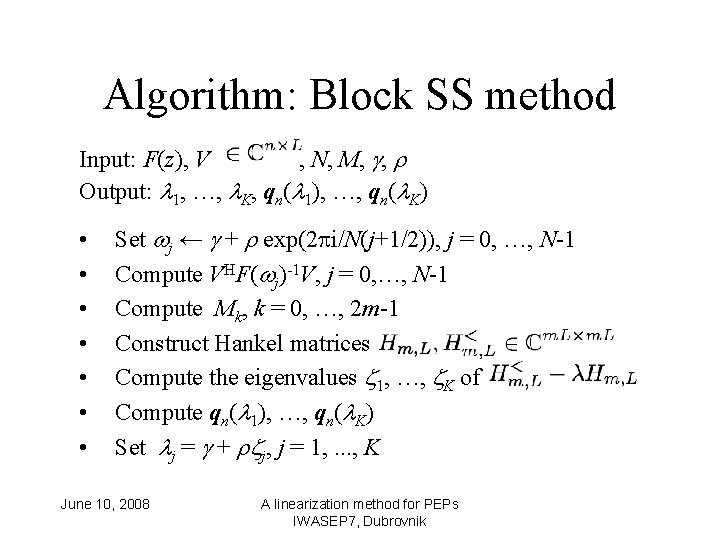 Algorithm: Block SS method Input: F(z), V , N, M, , Output: 1, …,