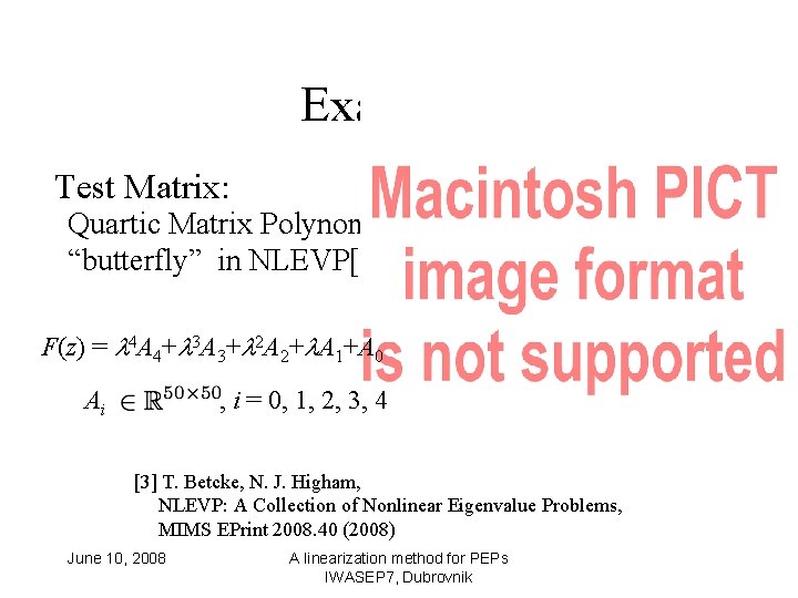 Example 3 Test Matrix: Quartic Matrix Polynomial “butterfly” in NLEVP[3] F(z) = 4 A