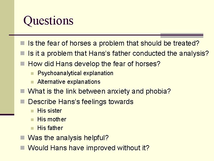 Questions n Is the fear of horses a problem that should be treated? n