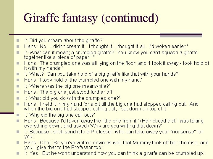 Giraffe fantasy (continued) n I: 'Did you dream about the giraffe? ' n Hans: