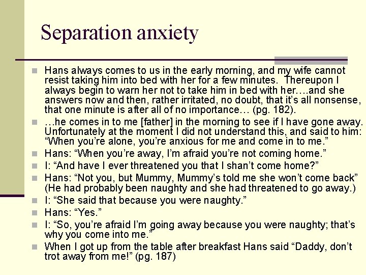 Separation anxiety n Hans always comes to us in the early morning, and my