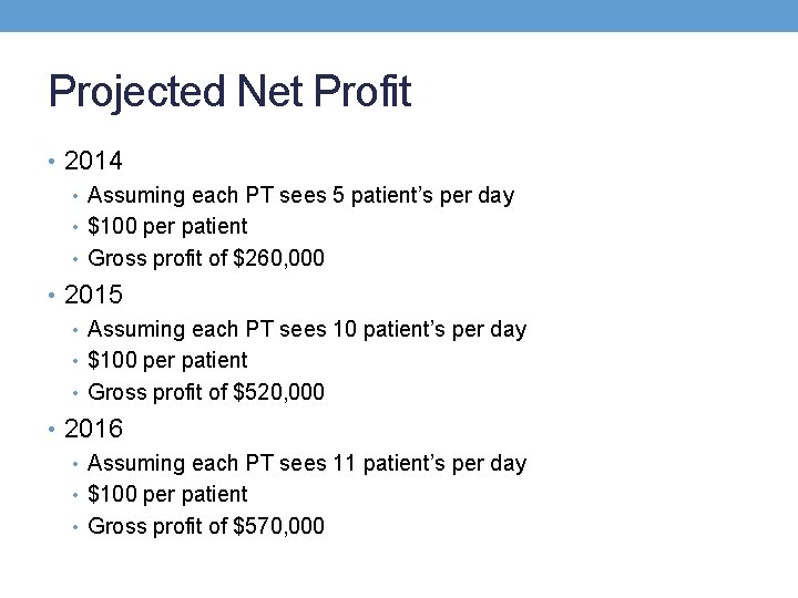 Projected Net Profit • 2014 • Assuming each PT sees 5 patient’s per day