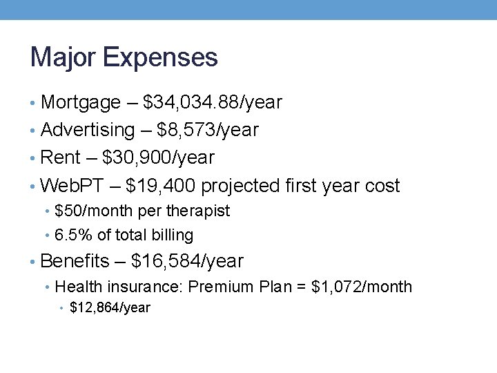 Major Expenses • Mortgage – $34, 034. 88/year • Advertising – $8, 573/year •