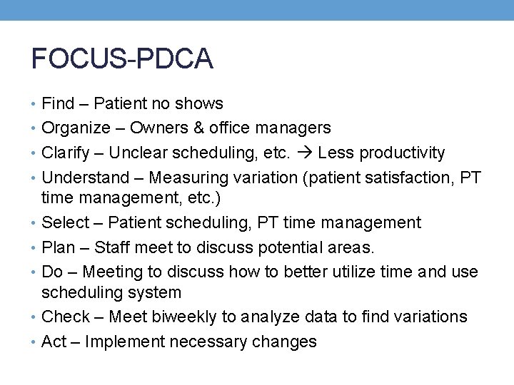 FOCUS-PDCA • Find – Patient no shows • Organize – Owners & office managers