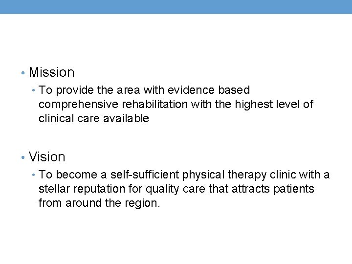  • Mission • To provide the area with evidence based comprehensive rehabilitation with