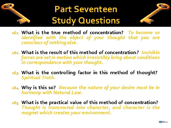 Part Seventeen Study Questions 161. What is the true method of concentration? To become