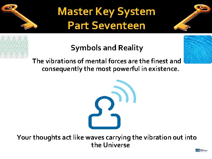 Master Key System Part Seventeen Symbols and Reality The vibrations of mental forces are