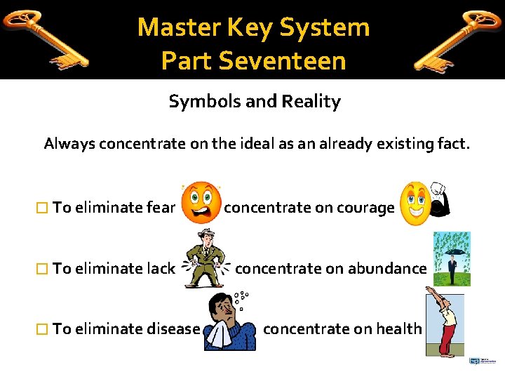 Master Key System Part Seventeen Symbols and Reality Always concentrate on the ideal as