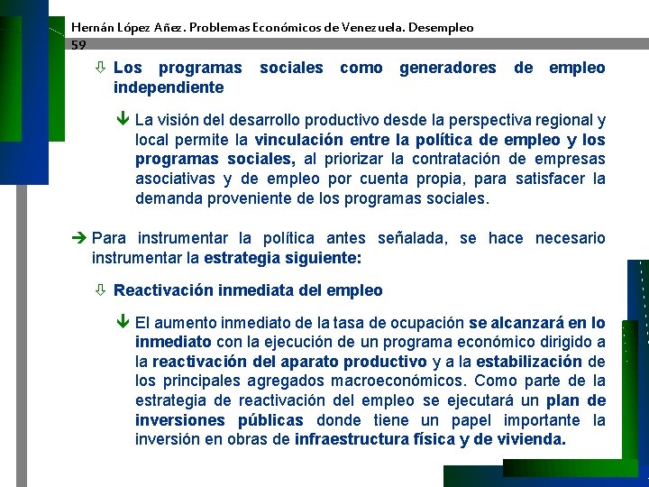 Hernán López Añez. Problemas Económicos de Venezuela. Desempleo 59 ò Los programas sociales como