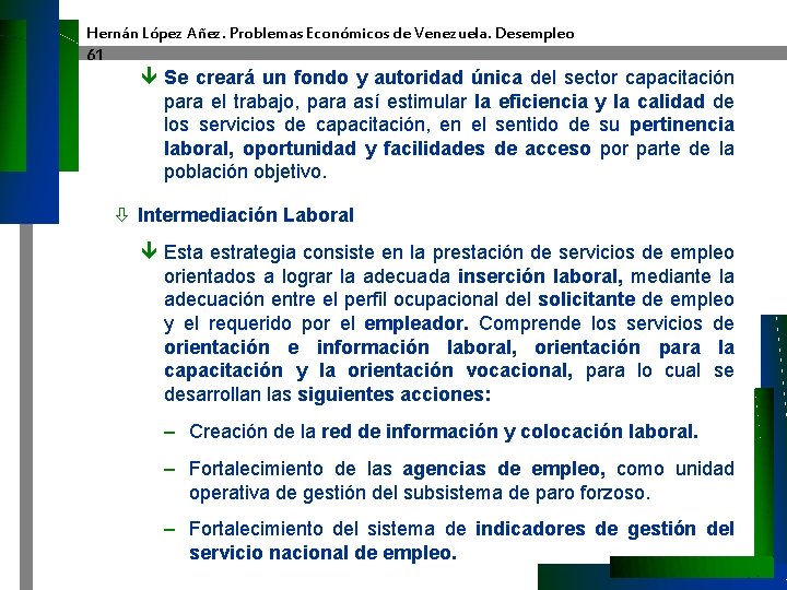 Hernán López Añez. Problemas Económicos de Venezuela. Desempleo 61 ê Se creará un fondo