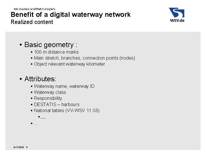 Benefit of a digital waterway network Realized content Basic geometry : 100 m distance