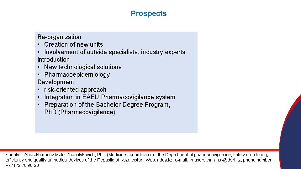 Prospects Re-organization • Creation of new units • Involvement of outside specialists, industry experts