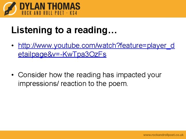 Listening to a reading… • http: //www. youtube. com/watch? feature=player_d etailpage&v=-Kw. Tpa 3 Oz.