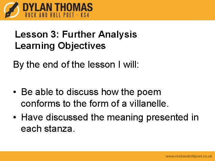 Lesson 3: Further Analysis Learning Objectives By the end of the lesson I will: