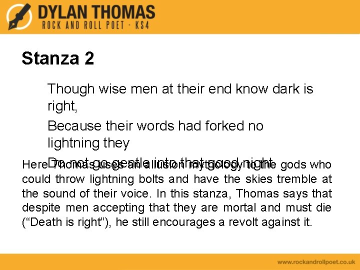 Stanza 2 Though wise men at their end know dark is right, Because their