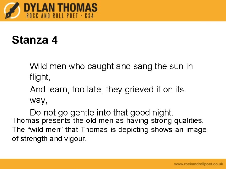 Stanza 4 Wild men who caught and sang the sun in flight, And learn,