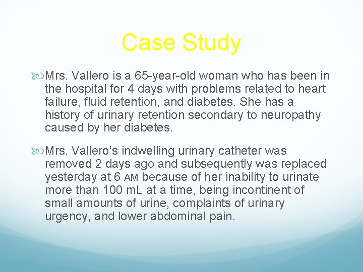 Case Study Mrs. Vallero is a 65 -year-old woman who has been in the