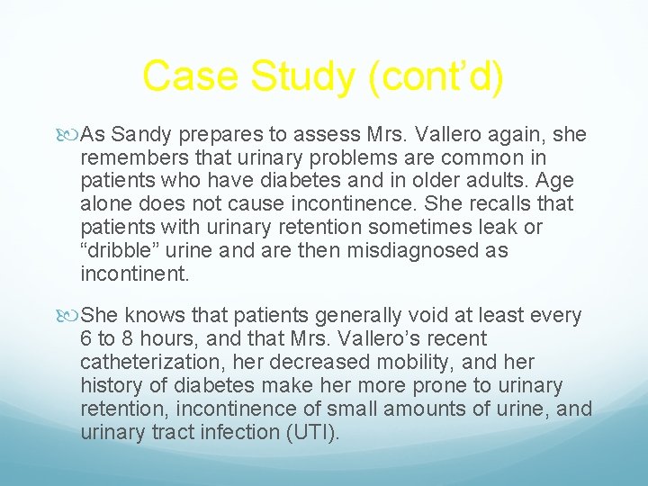 Case Study (cont’d) As Sandy prepares to assess Mrs. Vallero again, she remembers that