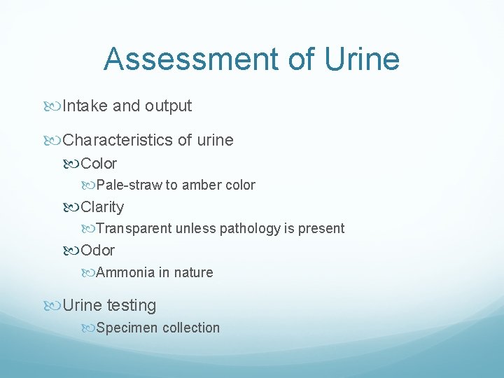 Assessment of Urine Intake and output Characteristics of urine Color Pale-straw to amber color