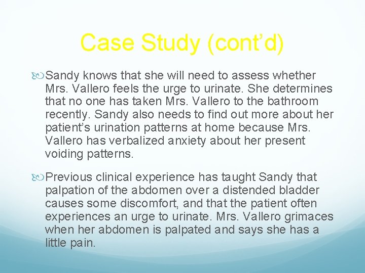 Case Study (cont’d) Sandy knows that she will need to assess whether Mrs. Vallero