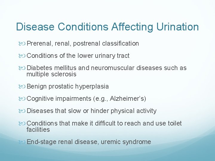 Disease Conditions Affecting Urination Prerenal, postrenal classification Conditions of the lower urinary tract Diabetes