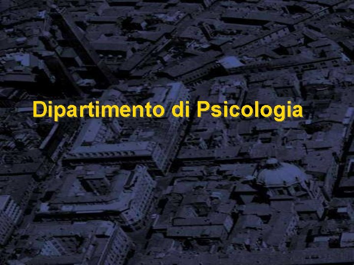 Dipartimento di Psicologia 