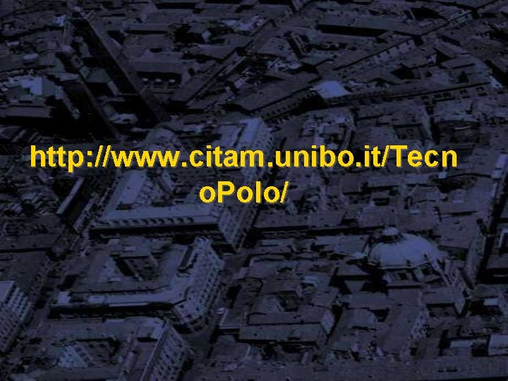 http: //www. citam. unibo. it/Tecn o. Polo/ 