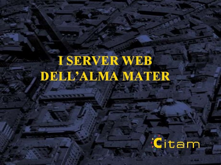 I SERVER WEB DELL’ALMA MATER 