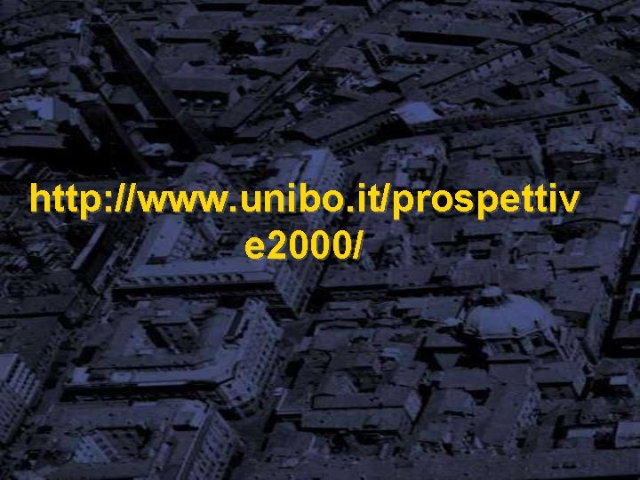 http: //www. unibo. it/prospettiv e 2000/ 