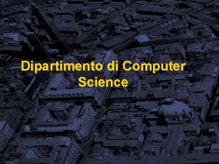 Dipartimento di Computer Science 